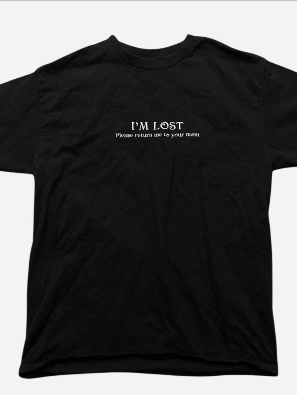 totallyicedout ( etsy ) “I'm Lost Please Return Me To Your Mom” black t-shirt